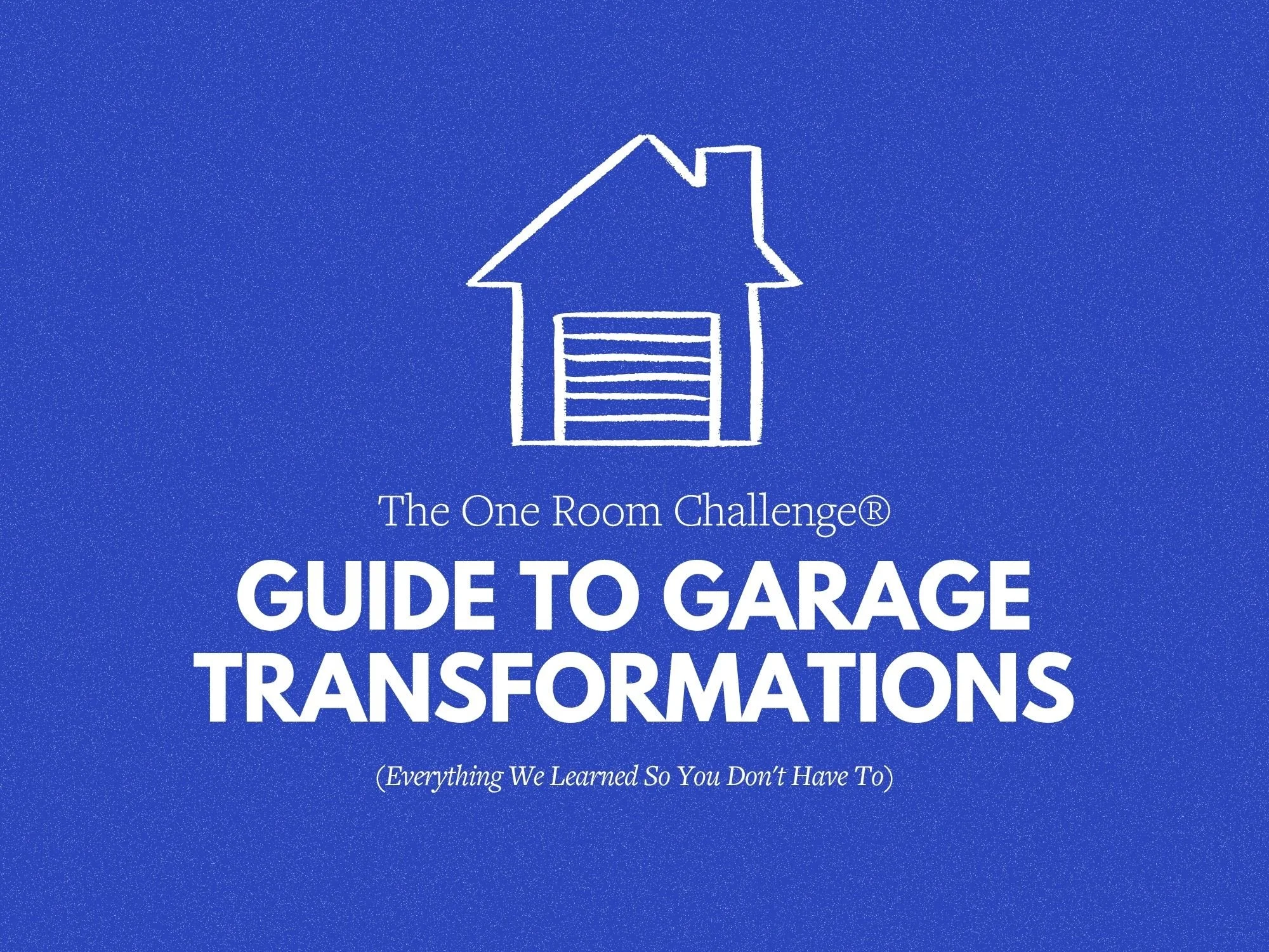 The ORC Guide to Garage Transformations: Everything I Learned So You Don't Have To