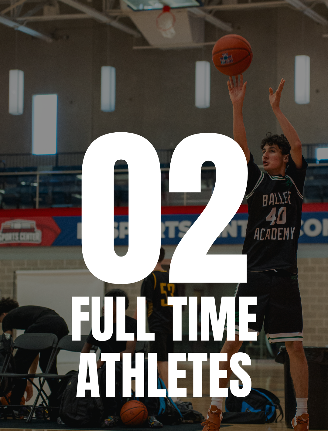 A young basketball player in a black jersey with the number 40 and the words 'Ballers Academy' taking a shot in an indoor basketball court. Large white text overlay displays '02' and 'FULL TIME ATHLETES'.
