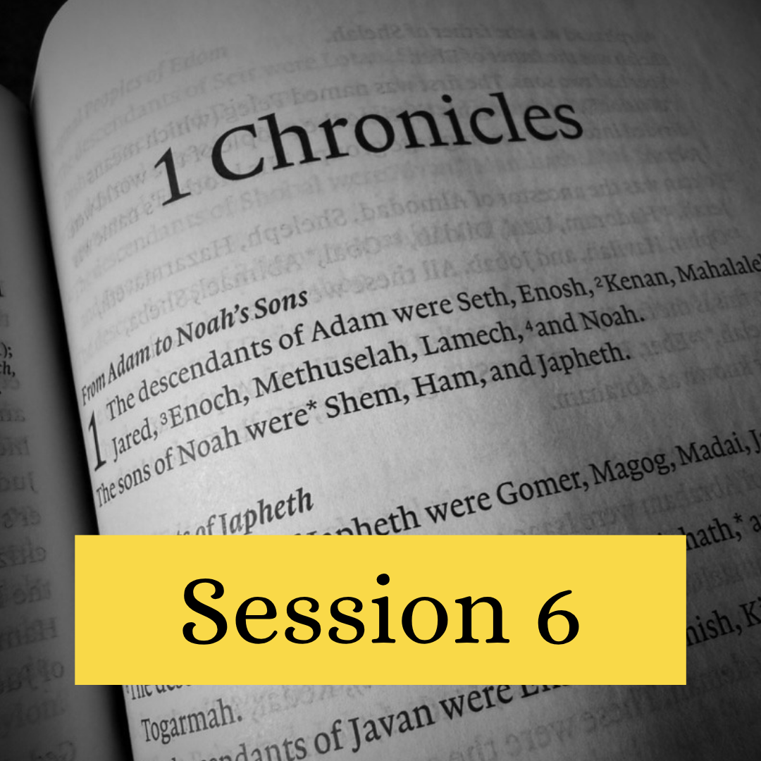 Chronicler's History Session 6 Video