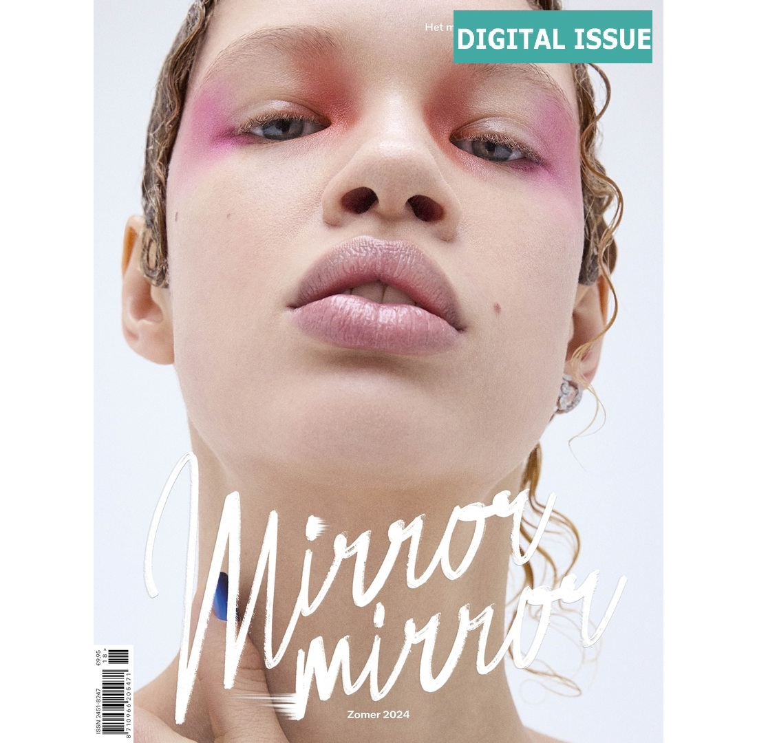 #18 MIRROR MIRROR Zomer 2024 DIGITAL (PDF, ALL COUNTRIES)