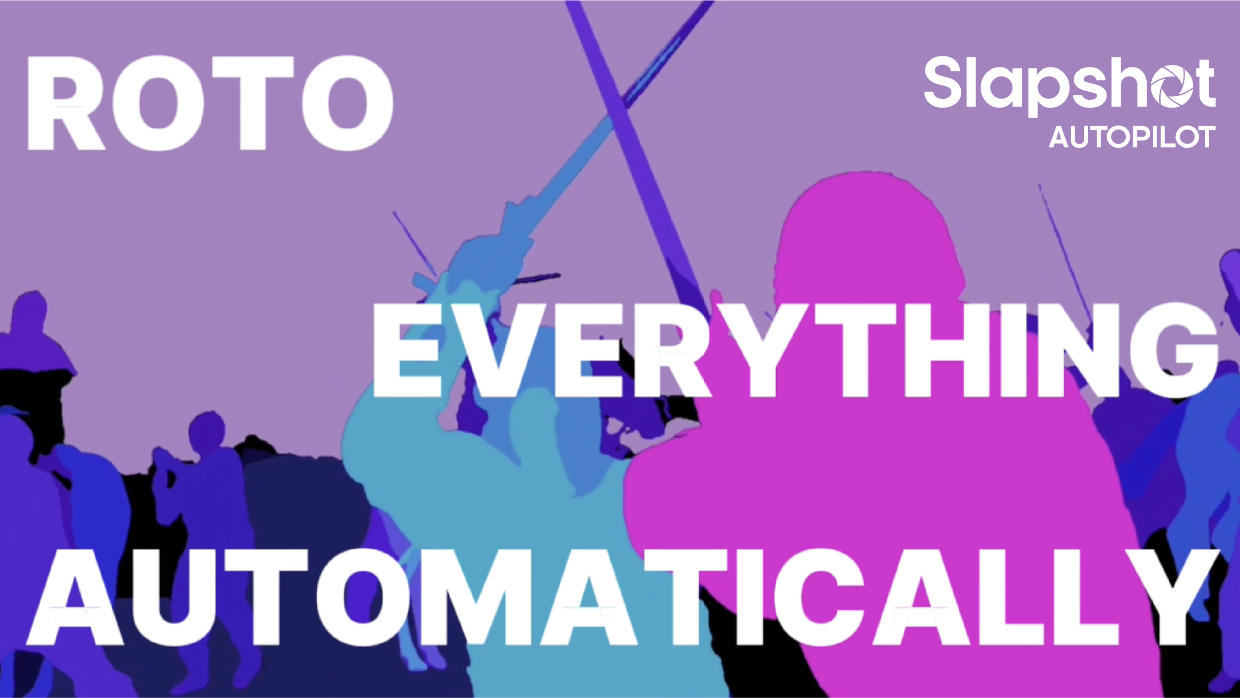 SLAPSHOT Launches Autopilot: The First Fully Autonomous AI Rotoscoping System