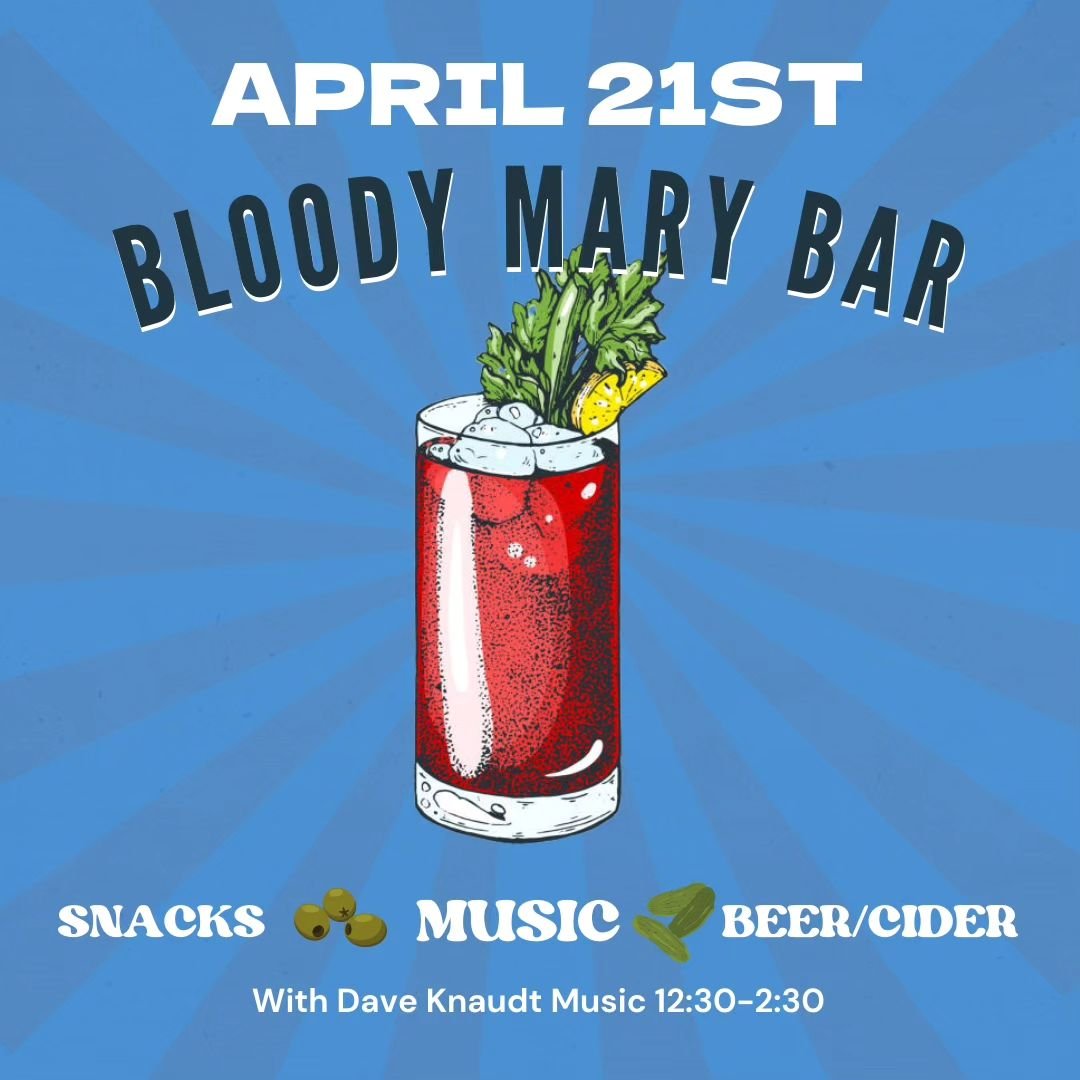 TOMORROW!! Come on over and enjoy our Bloody Mary Bar and great acoustic tunes from Dave Knaudt. Come enjoy the day!