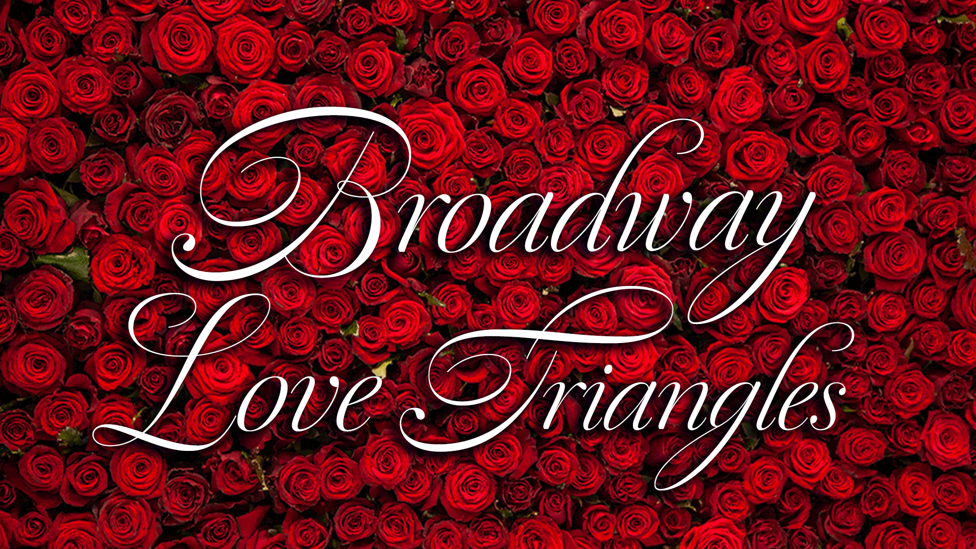 Broadway Love Triangles