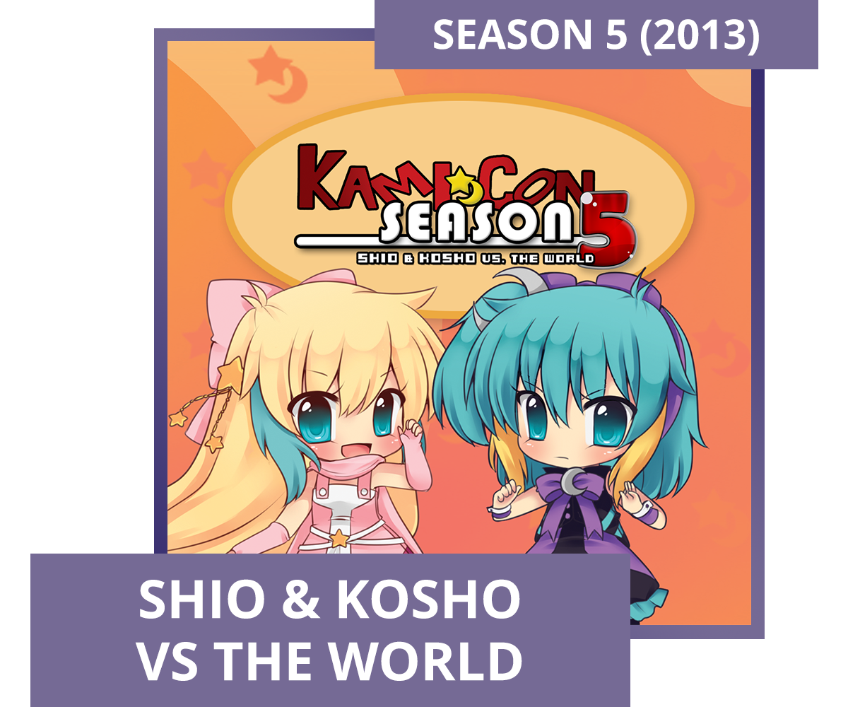 Season 5 (2013) — Shin & Kosho vs the World