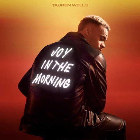 Tauren Wells – Joy In The Morning New