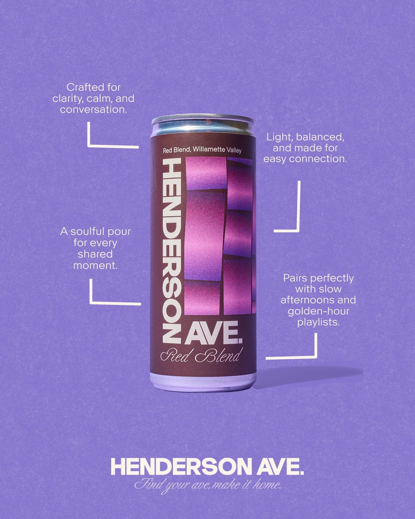 Built from flavors people recognize, Henderson Ave meets you where you are. Nothing to decode or overthink, just wine that feels familiar from the first sip.

#DrinkHendersonAve