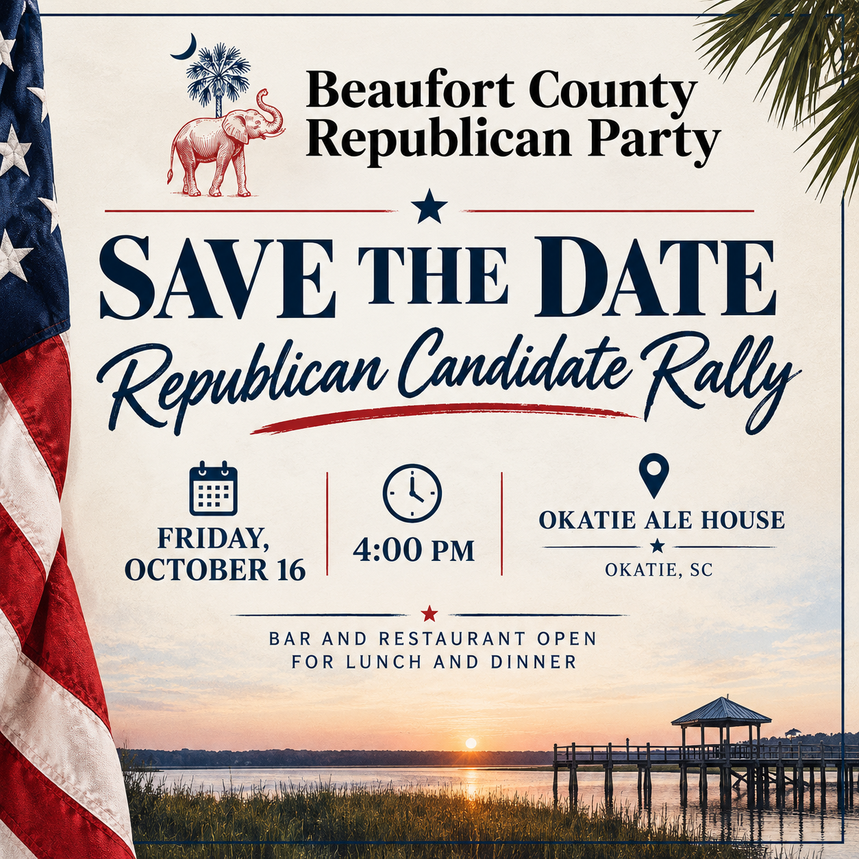Beaufort County Republican Party “Save the Date” Friday October 16, doors open @ 3 PM “Get Out the Vote” Rally