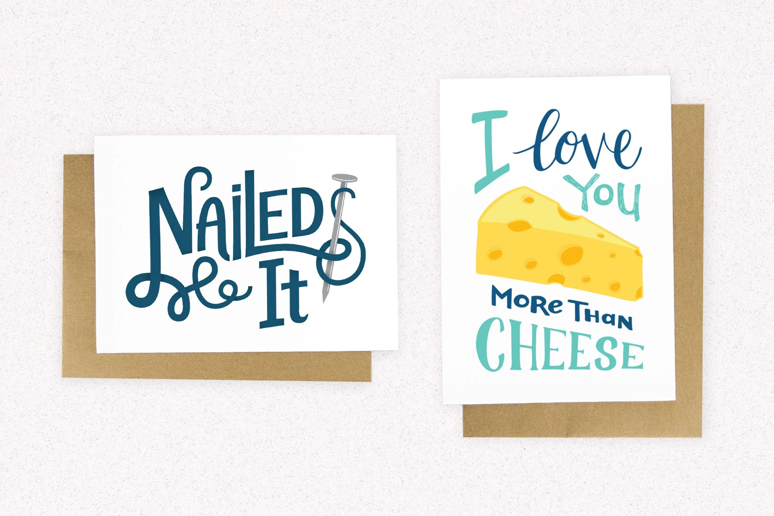 Hand lettered and illustrated greeting card designs: Nailed it with a nail and i love you more than cheese wedge of cheese