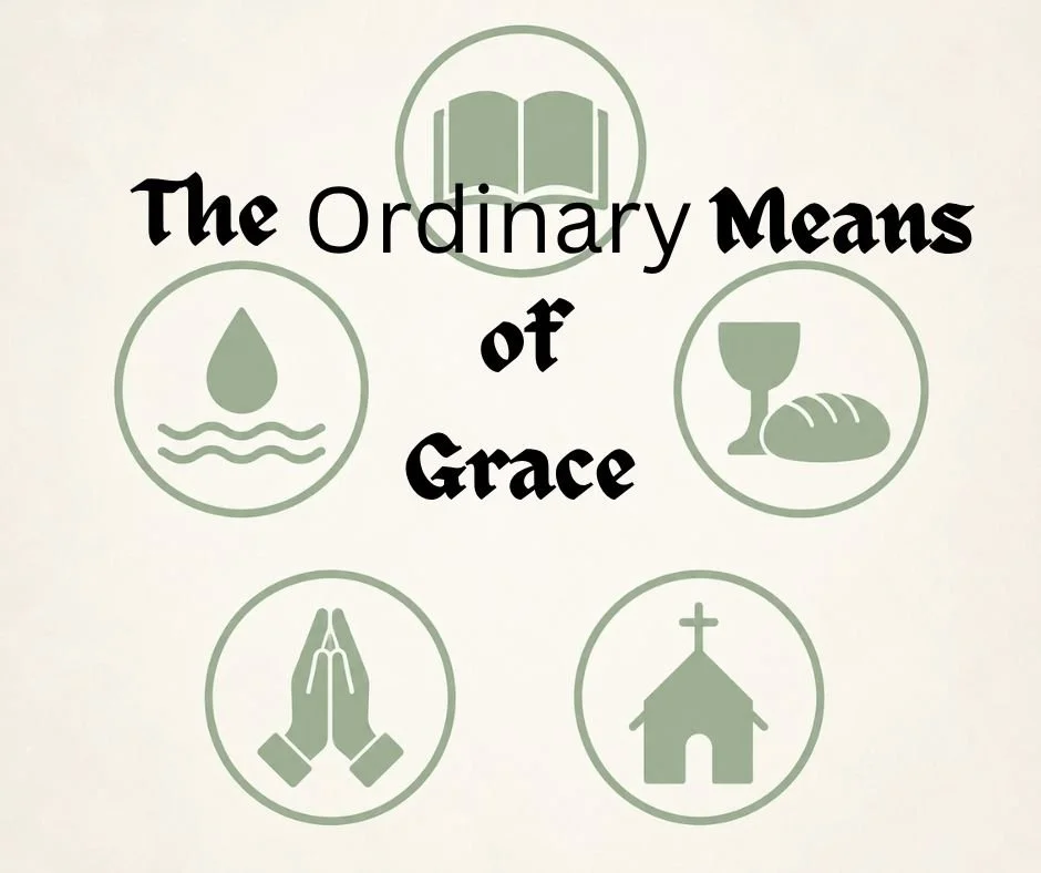 The ordinary means of grace