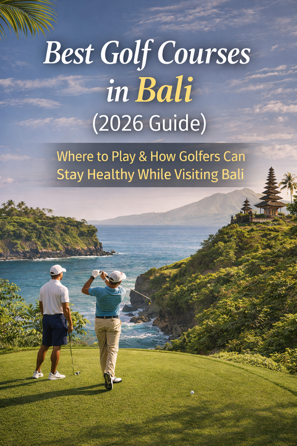 Best Golf Courses in Bali (2026 Guide)