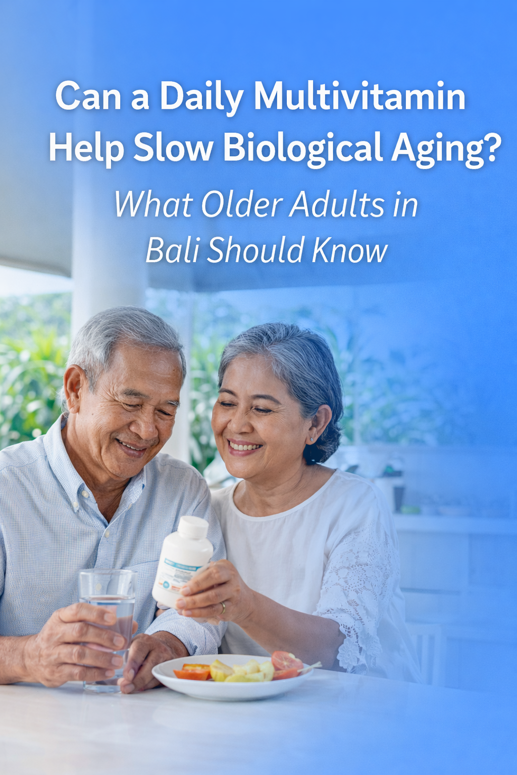 Can a Daily Multivitamin Help Slow Biological Aging? What Older Adults in Bali Should Know