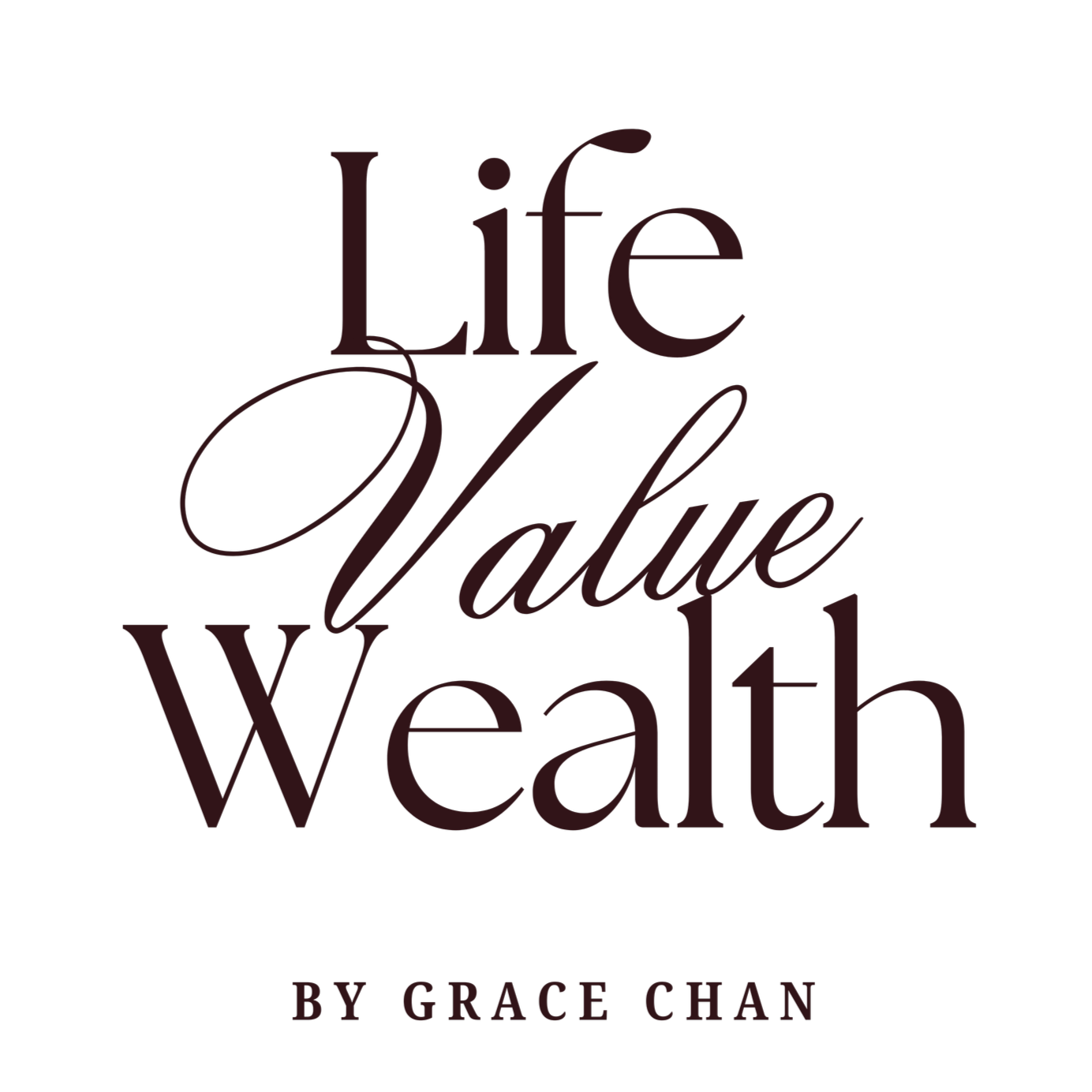 Grace Chan . Life Value &amp; Wealth Optimization