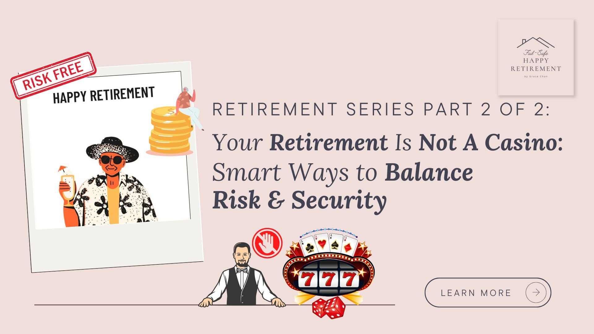 Retirement Series Part 2/2 - Your Retirement is not a casino: smart ...