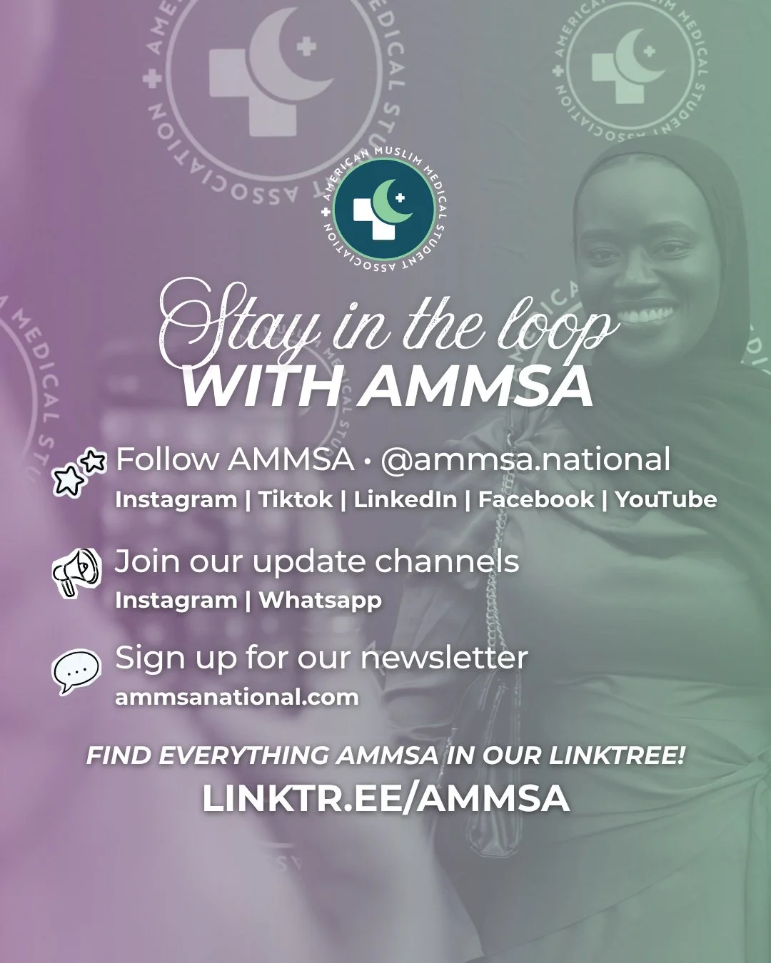 Stay in the loop with AMMSA 🌙✨⁠
⁠
Events, opportunities, resources, conference updates &amp; more &mdash; there are plenty of ways to stay connected with the AMMSA community!⁠
⁠
📲 Follow @ammsa.national on Instagram, TikTok, LinkedIn, Facebook &amp