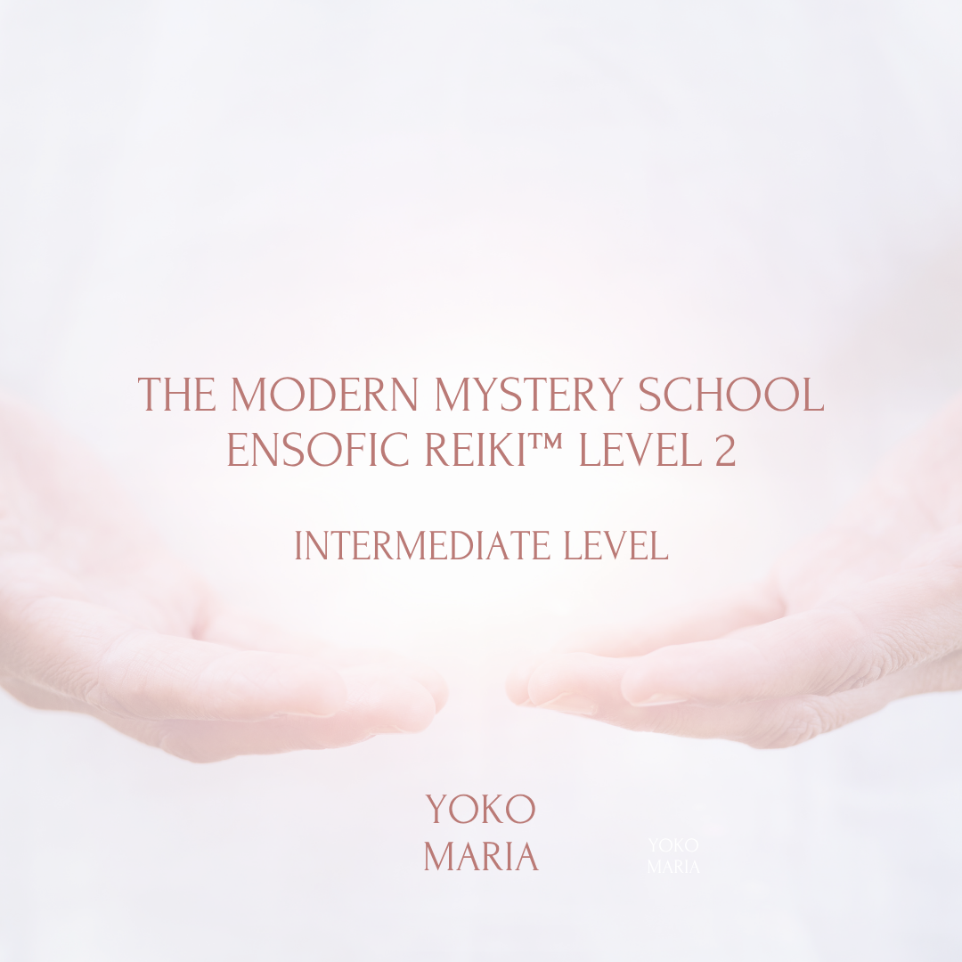 The Modern Mystery School Ensofic Reiki™ Level 2: Intermediate