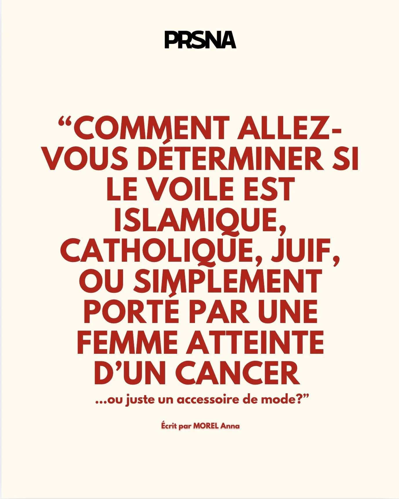 « Comment vous allez décider si le voile est islamique, qu’il est catholique, qu’il est juif ou qu’il est celui d’une femme qui a un cancer ? »