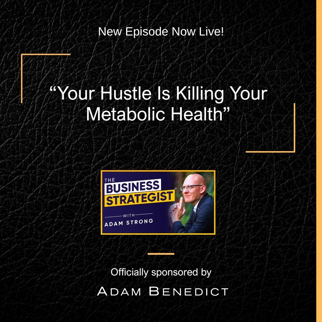 New Episode of The Business Strategist with Adam Strong is out now 🎙️

Sponsored by Adam Benedict

"Your Hustle Is Killing Your Metabolic Health"

Founders are told to push harder, work longer and sacrifice health for future freedom. On pa
