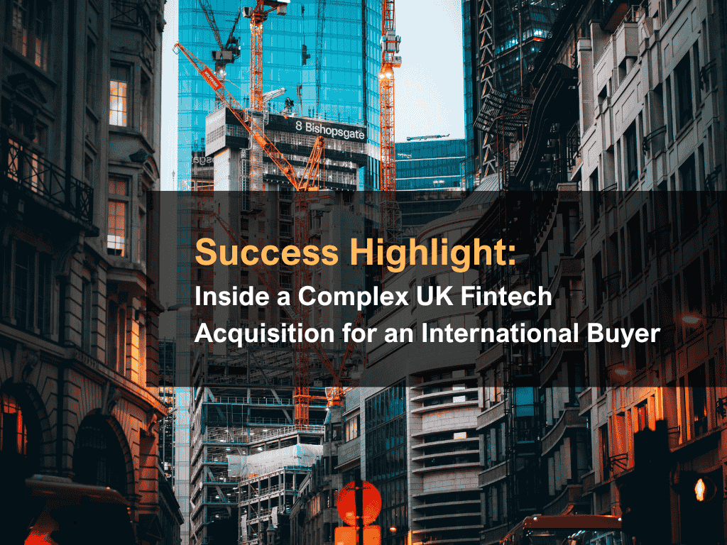 Inside a Complex UK Fintech Acquisition for an International Buyer