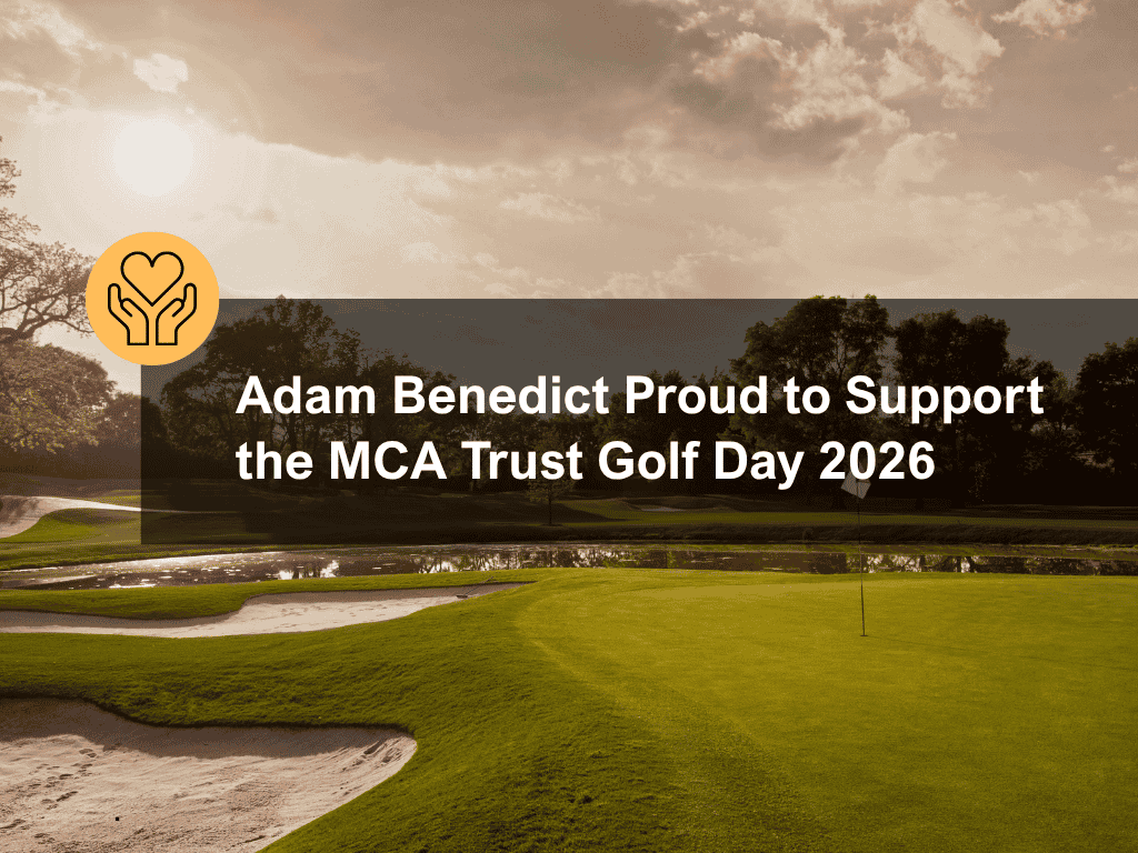 Adam Benedict Proud to Support the MCA Trust Golf Day 2026