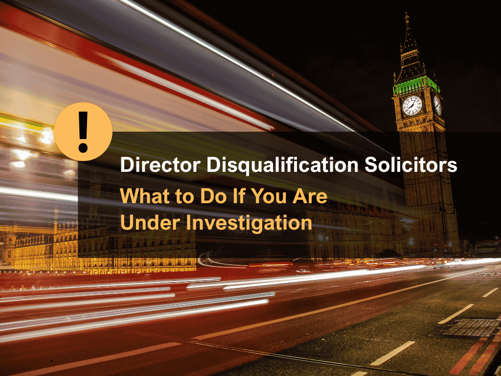 Director Disqualification Solicitors: What to Do If You Are Under Investigation