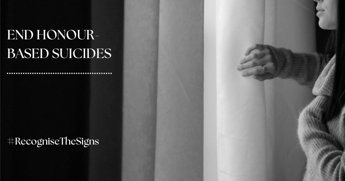 A black and white photo showing part of a woman's face, featuring the headline "End honour based suicides" and the hashtag #Recognisethesigns
