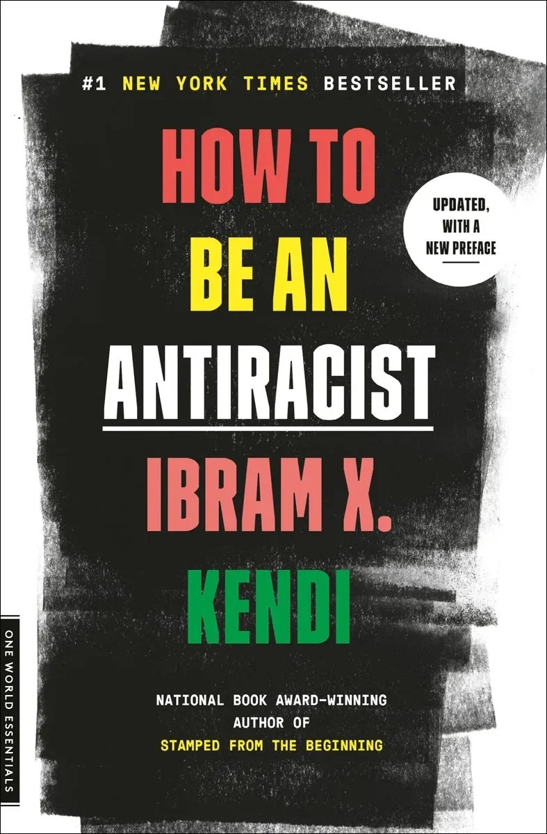 How to Be Antiracist by Ibram X. Kendi