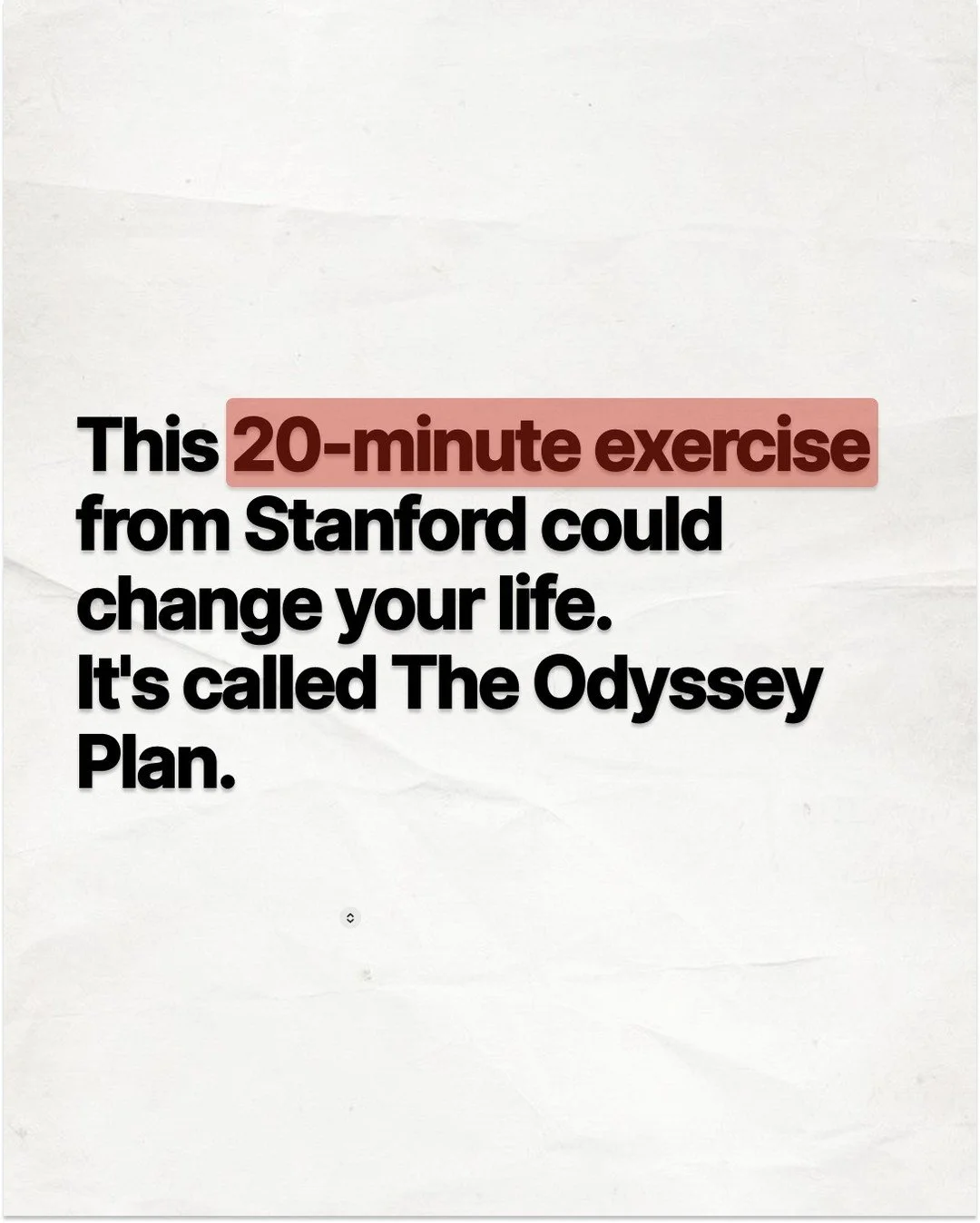 The biggest trap in life? Thinking your current path is the only path.

Stanford's Odyssey Plan forces you to map out 3 completely different versions of your next 5 years: your current trajectory, your alternative, and your wild card. 

Make one of t