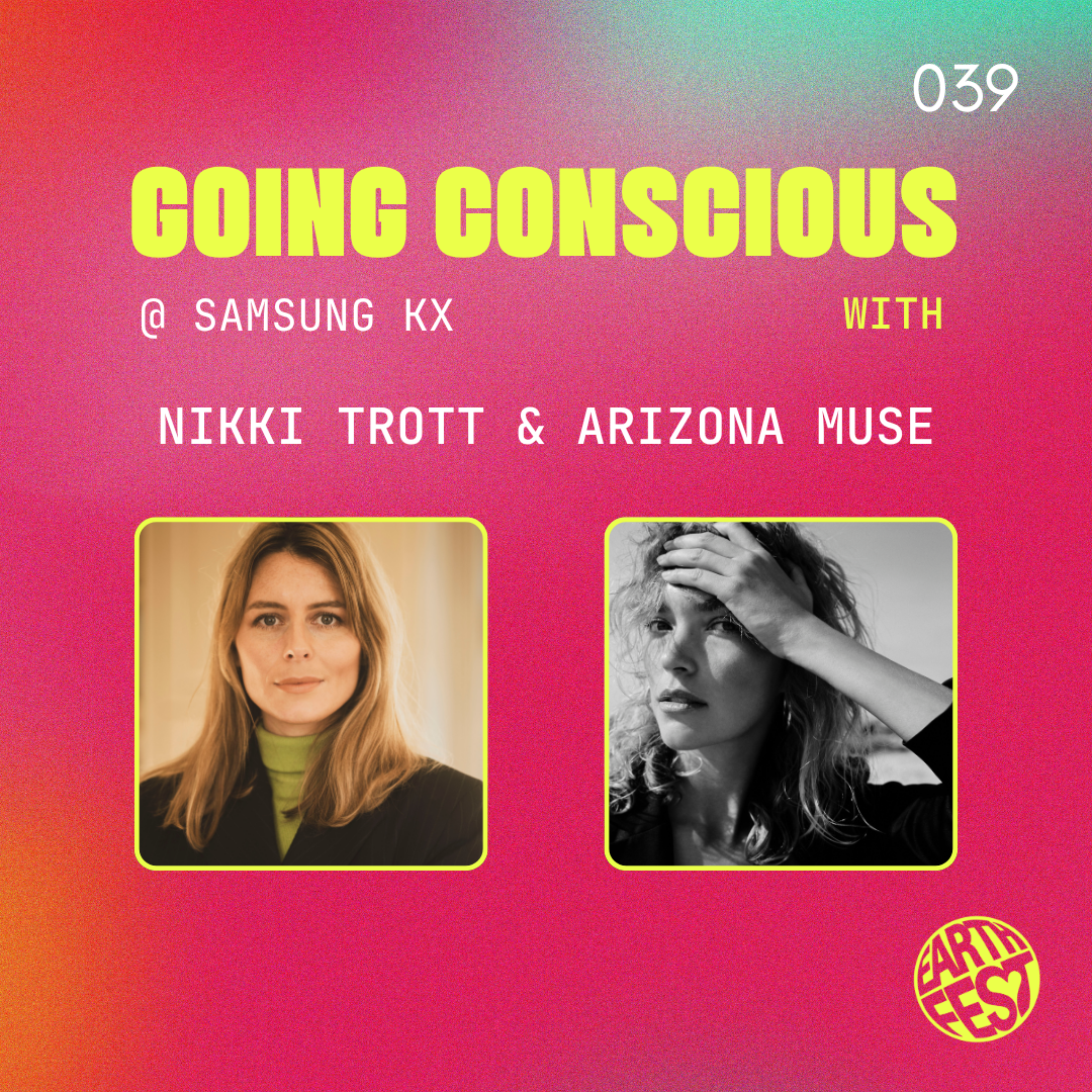 Conversations from Earthfest: Going Conscious with Nikki Trott and Arizona Muse