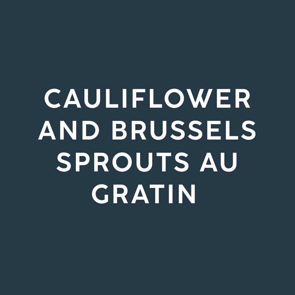 Cauliflower and Brussels Sprouts Au Gratin 