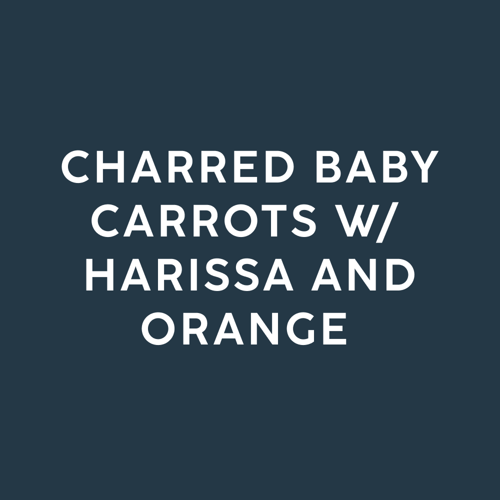 Charred Baby Carrots with Harissa and Orange