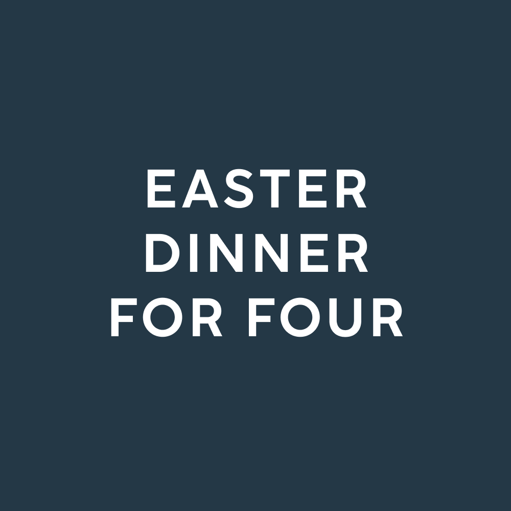Easter Dinner for Four