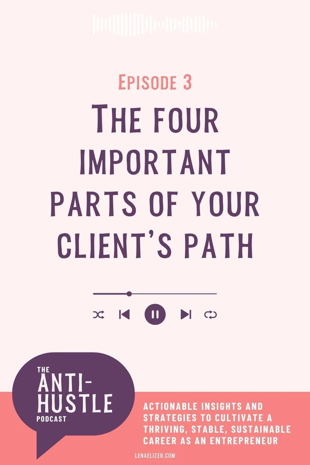Ep. 03: The four important parts of your client's path episode artwork