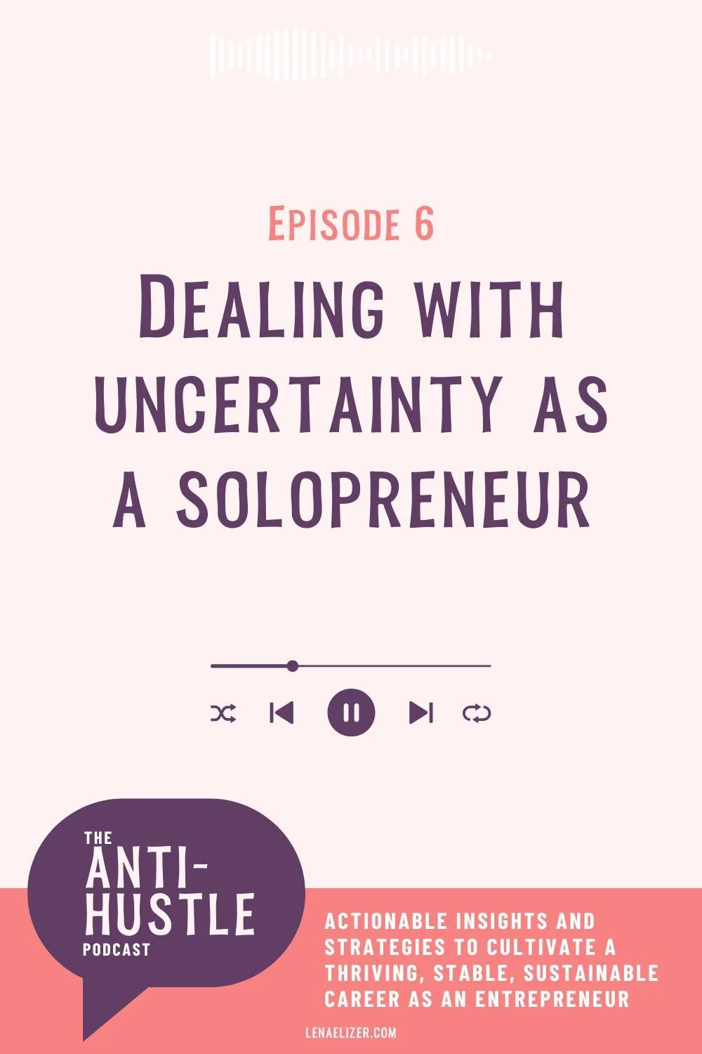 Ep. 06: Dealing with uncertainty as a solopreneur episode artwork
