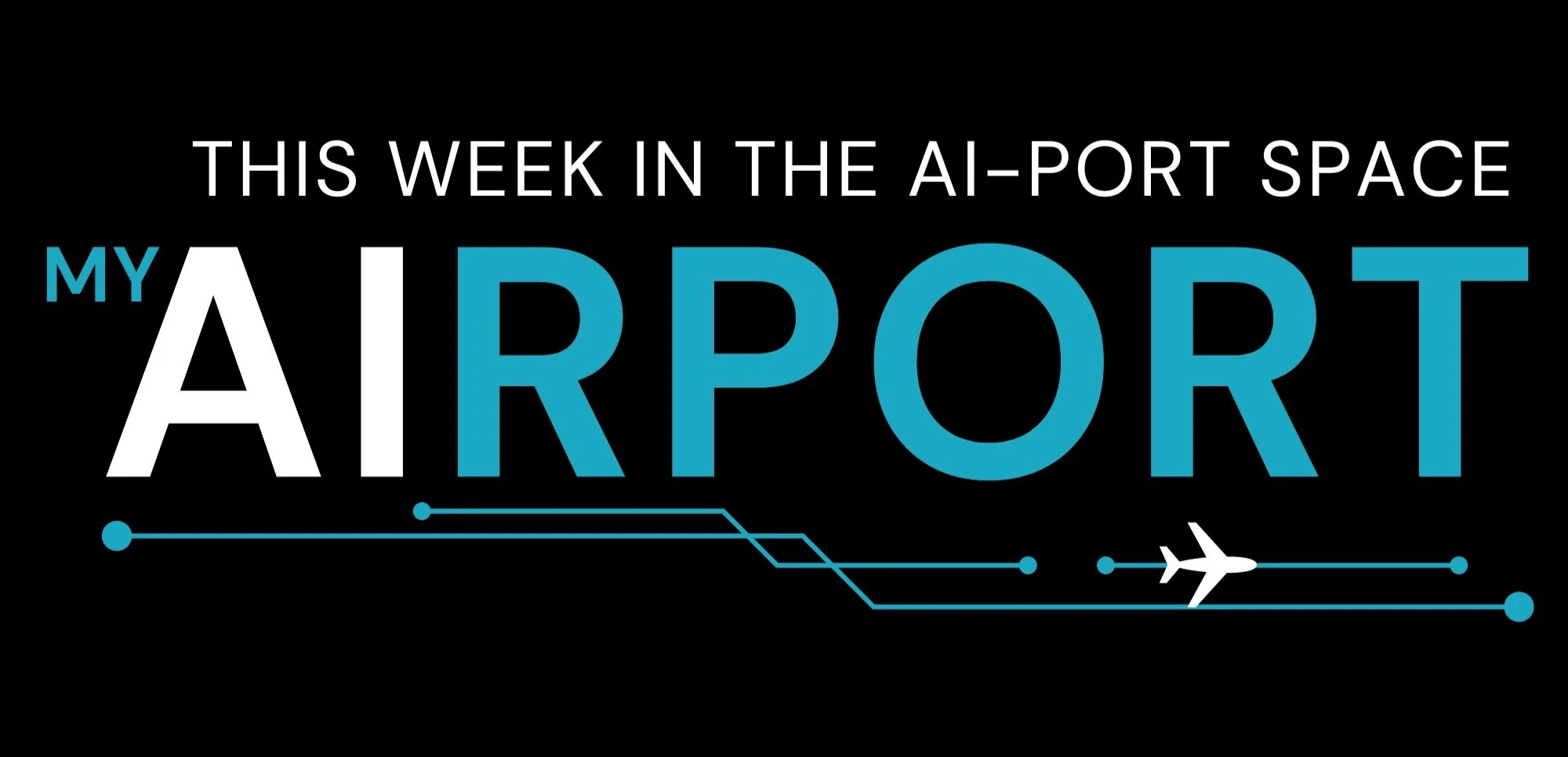 Revolutionising Airports with AI Weekly Roundup of Aviation