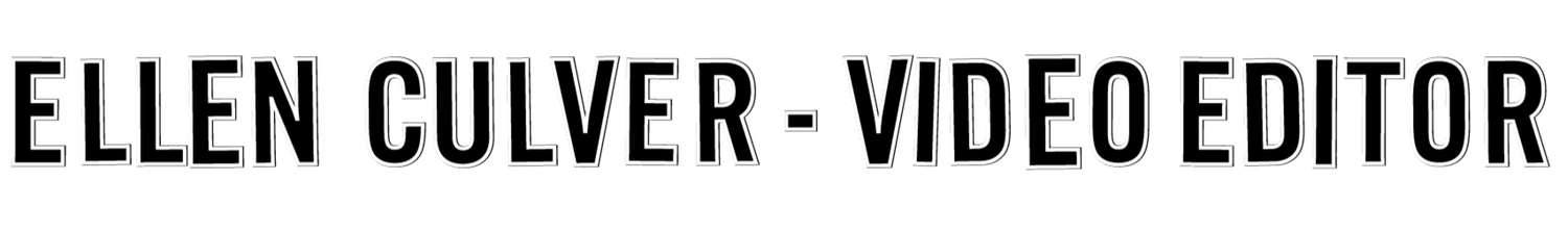 Ellen Culver - Video Editor