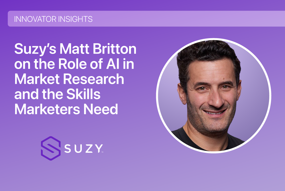 Innovator Insights: Suzy’s Matt Britton
