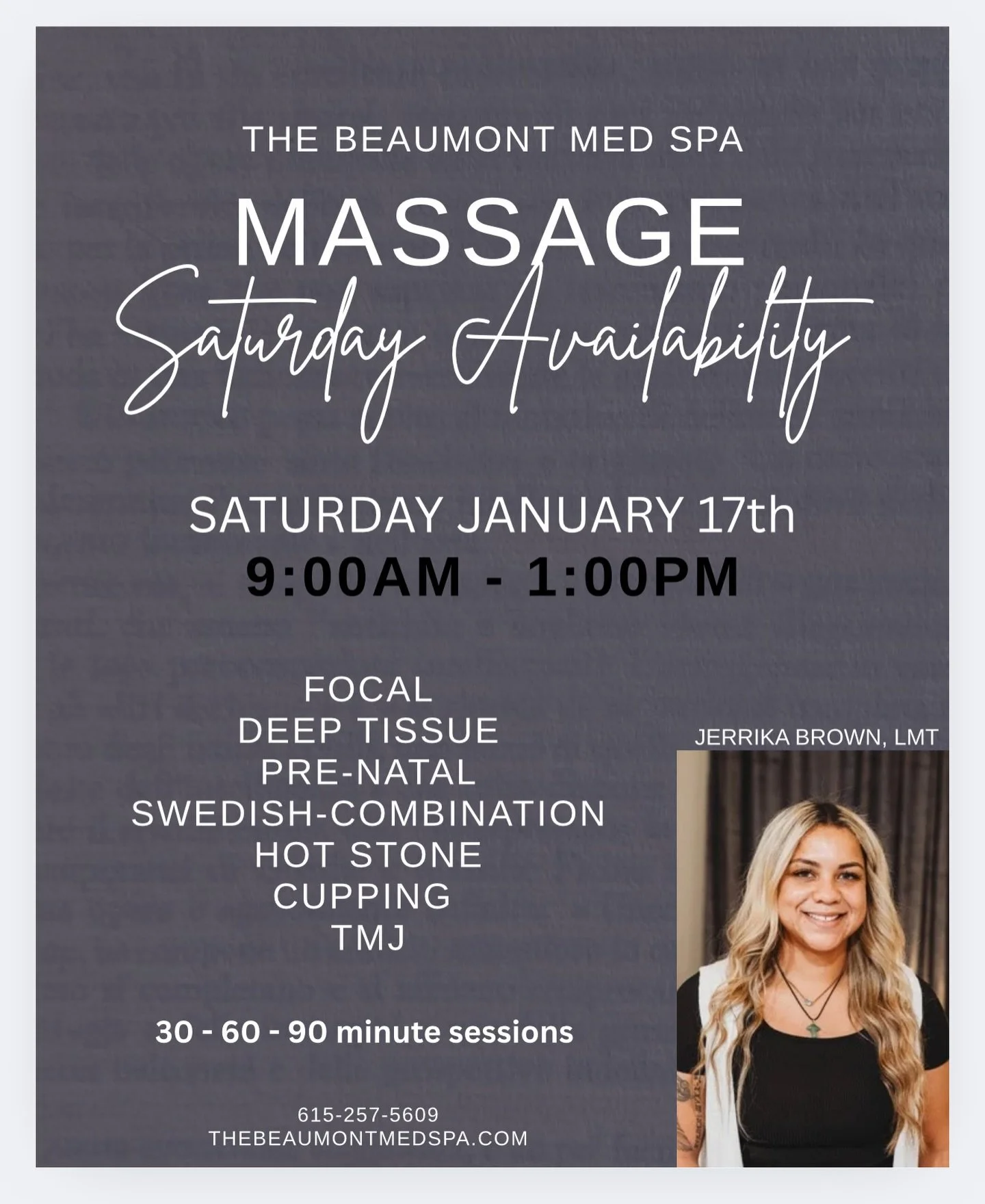 These spots will not last long! Book your Saturday massage! 

Jerrika will be available SATURDAY 1.17.26 from 9a-1p

30 - 60 - 90 minute sessions 

Available offerings include,  it are not limited to:
FOCAL MASSAGE 
DEEP TISSUE MASSAGE
PRE-NATAL MASS
