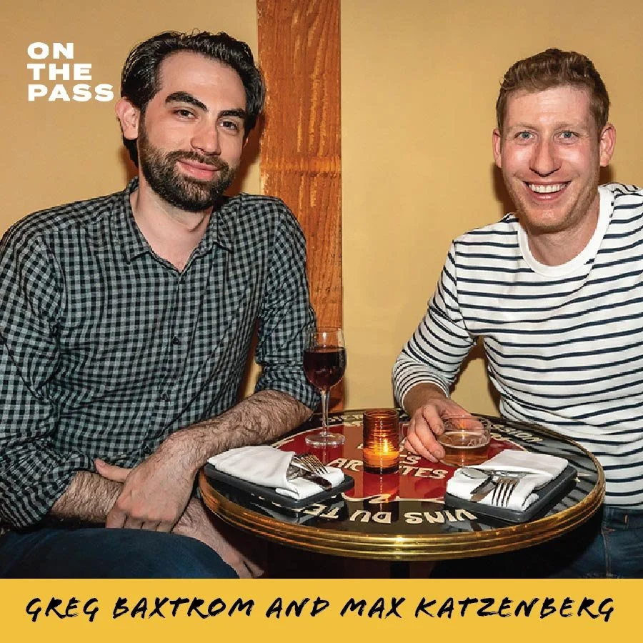 Chef Greg Baxtrom and Max Katzenberg