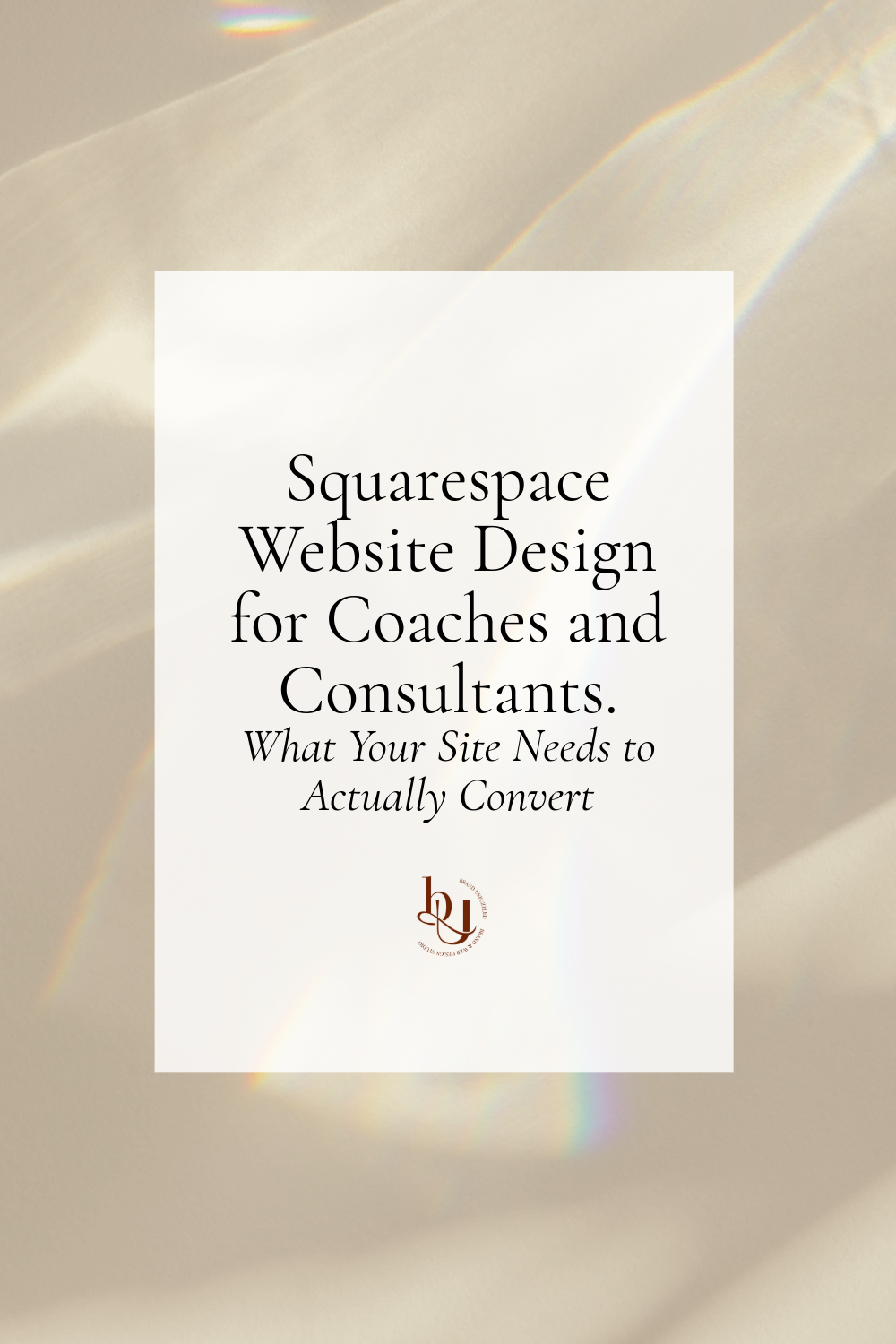 Squarespace Website Design for Coaches and Consultants: What Your Site Needs to Actually Convert