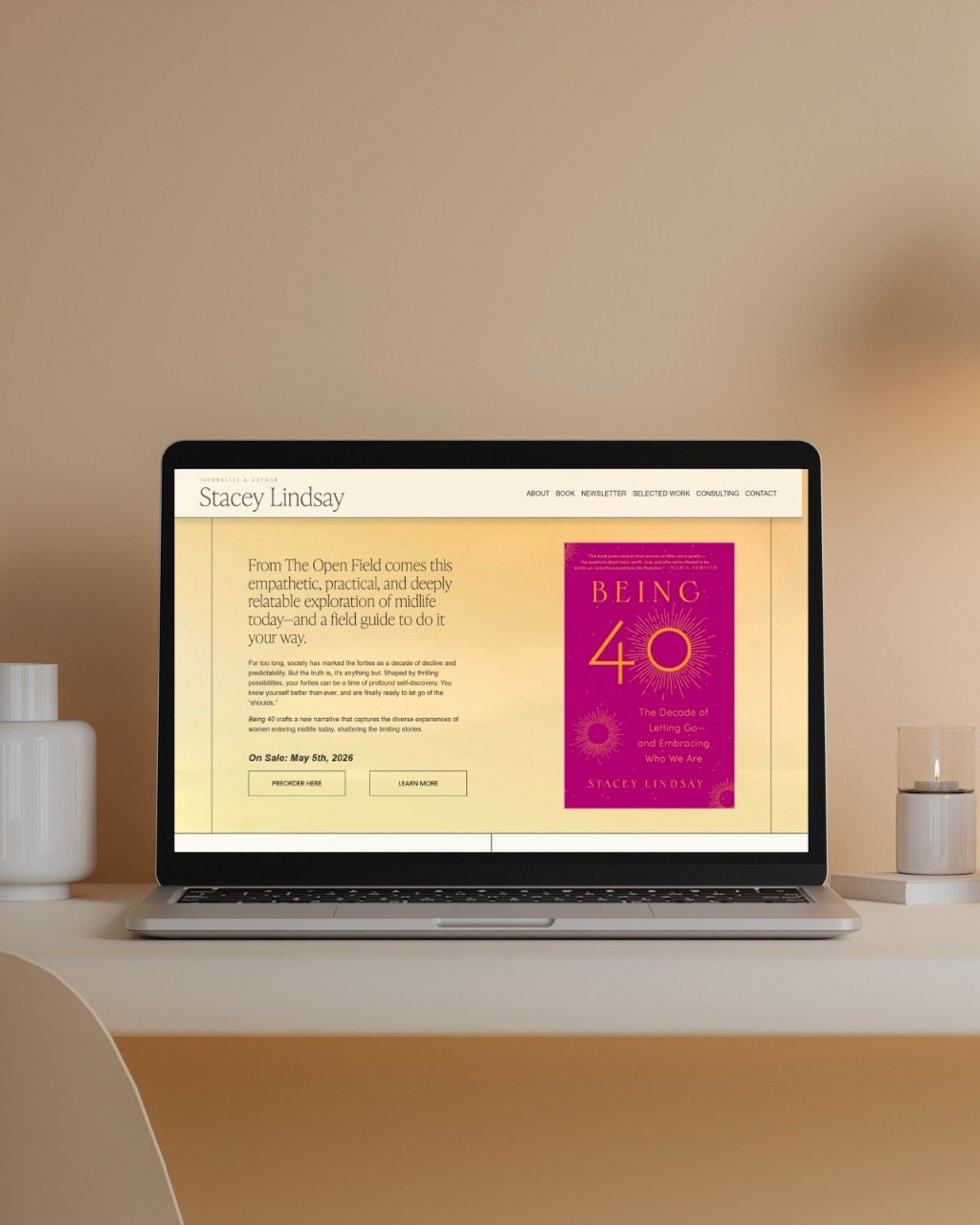 Minimalist and refined Squarespace website design for author and journalist, Stacey Lindsay. Home page showcasing her new book "Being 40" displayed on a MacBook Pro. Features clean typography and strategic design by a Seattle-based web designer.