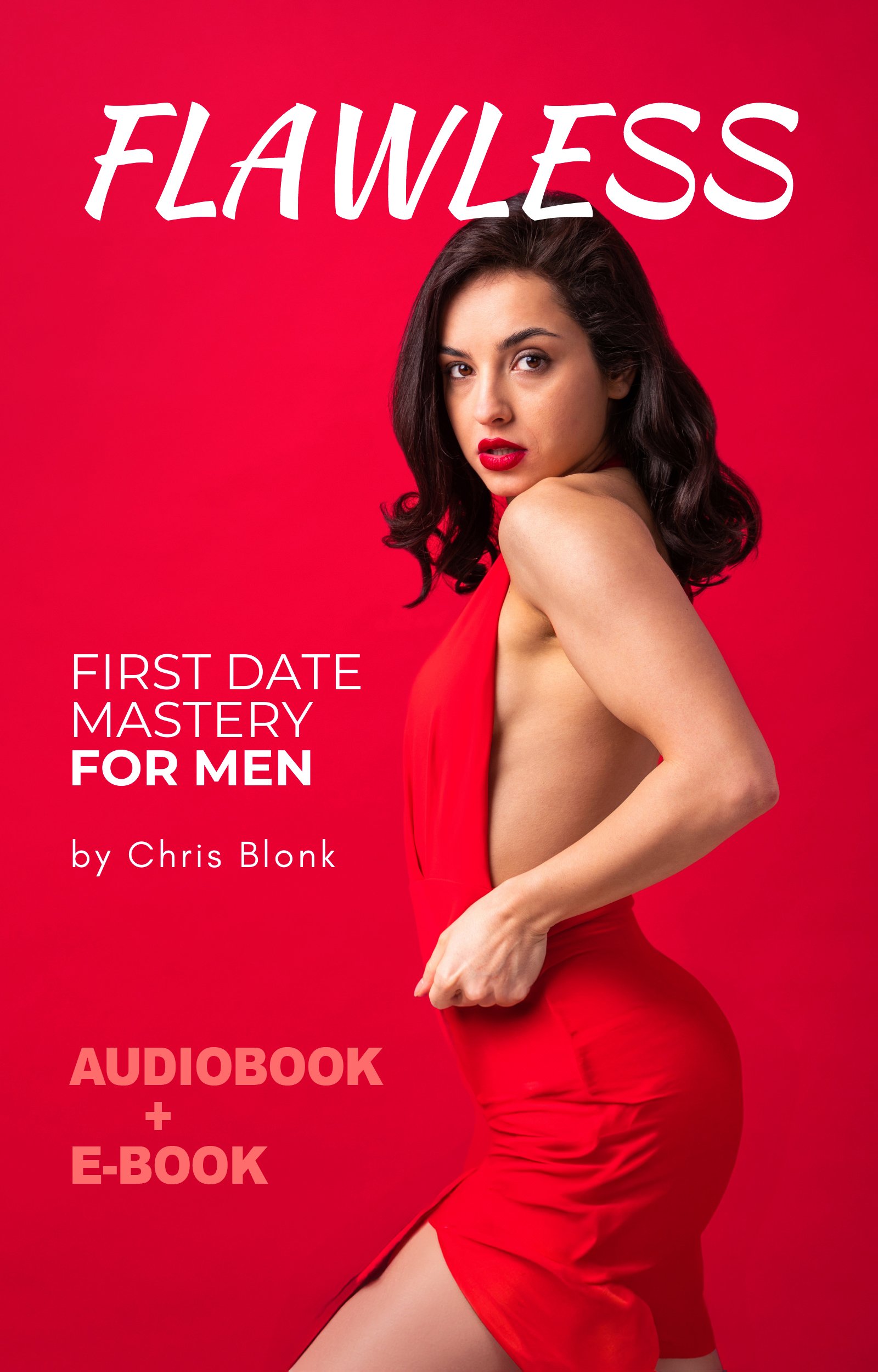Flawless: First Date Mastery For Men