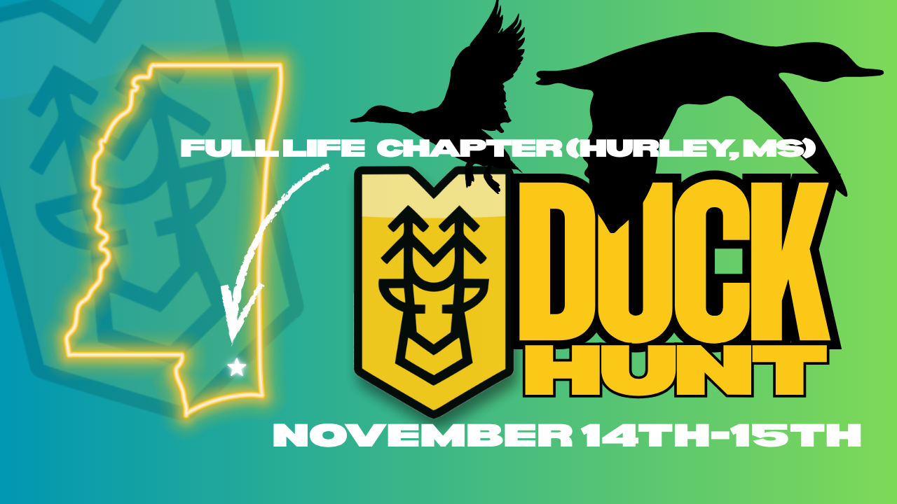Full Life Chapter (Hurley, MS) Duck Hunt THIS EVENT IS CLOSED