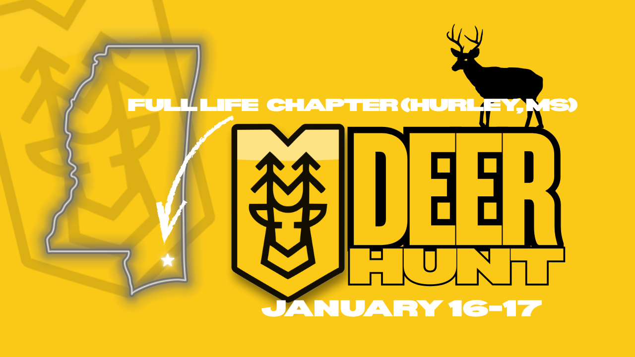Full Life Chapter (Hurley, MS) DEER HUNT 