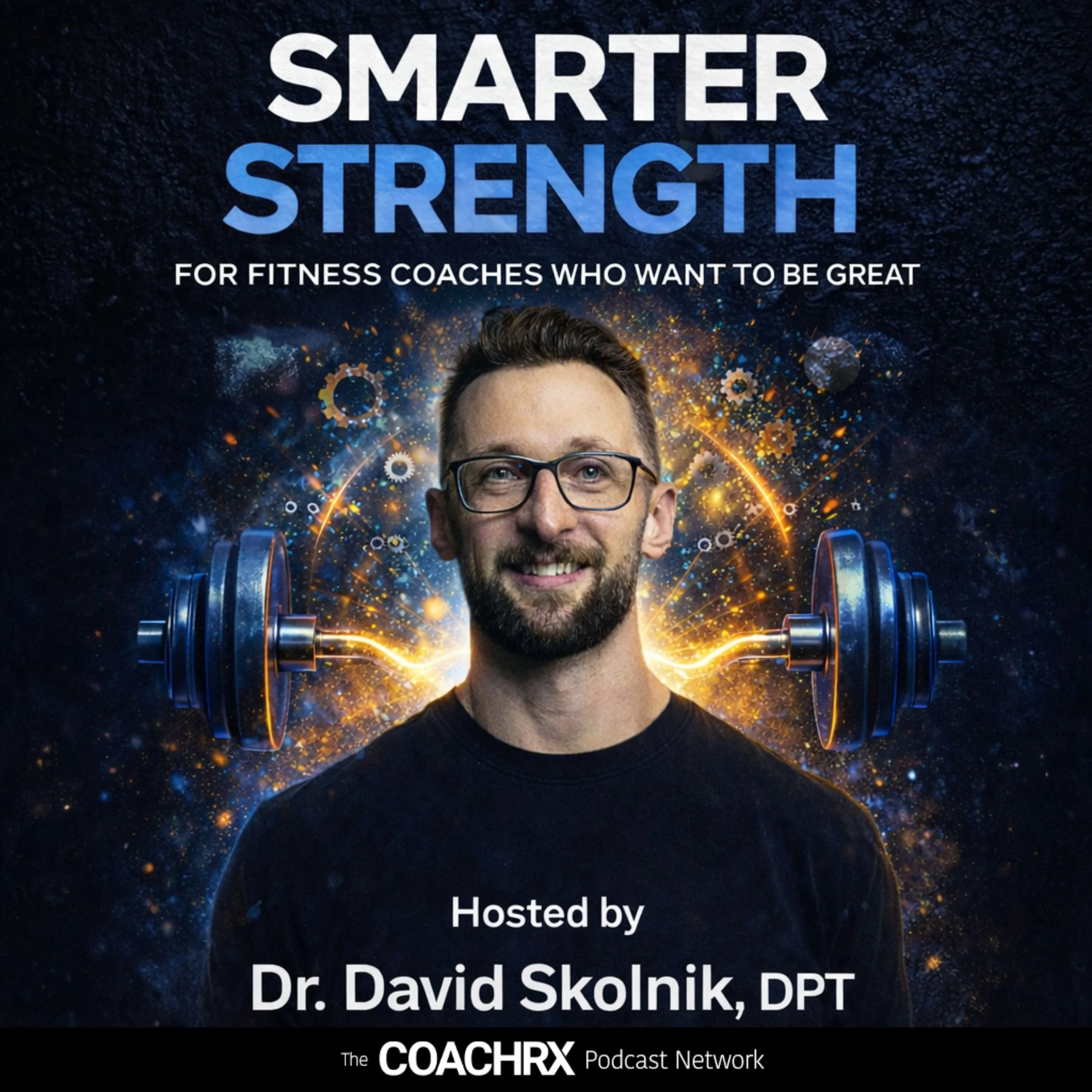 A smiling man with glasses and a beard, wearing a black shirt, standing against a dark background with a slight blur in the foreground. Overlaid text reads "The Stronger Life Podcast with Dr. David Skolnik," and at the bottom, logo of "The CoachRx Podcast Network."