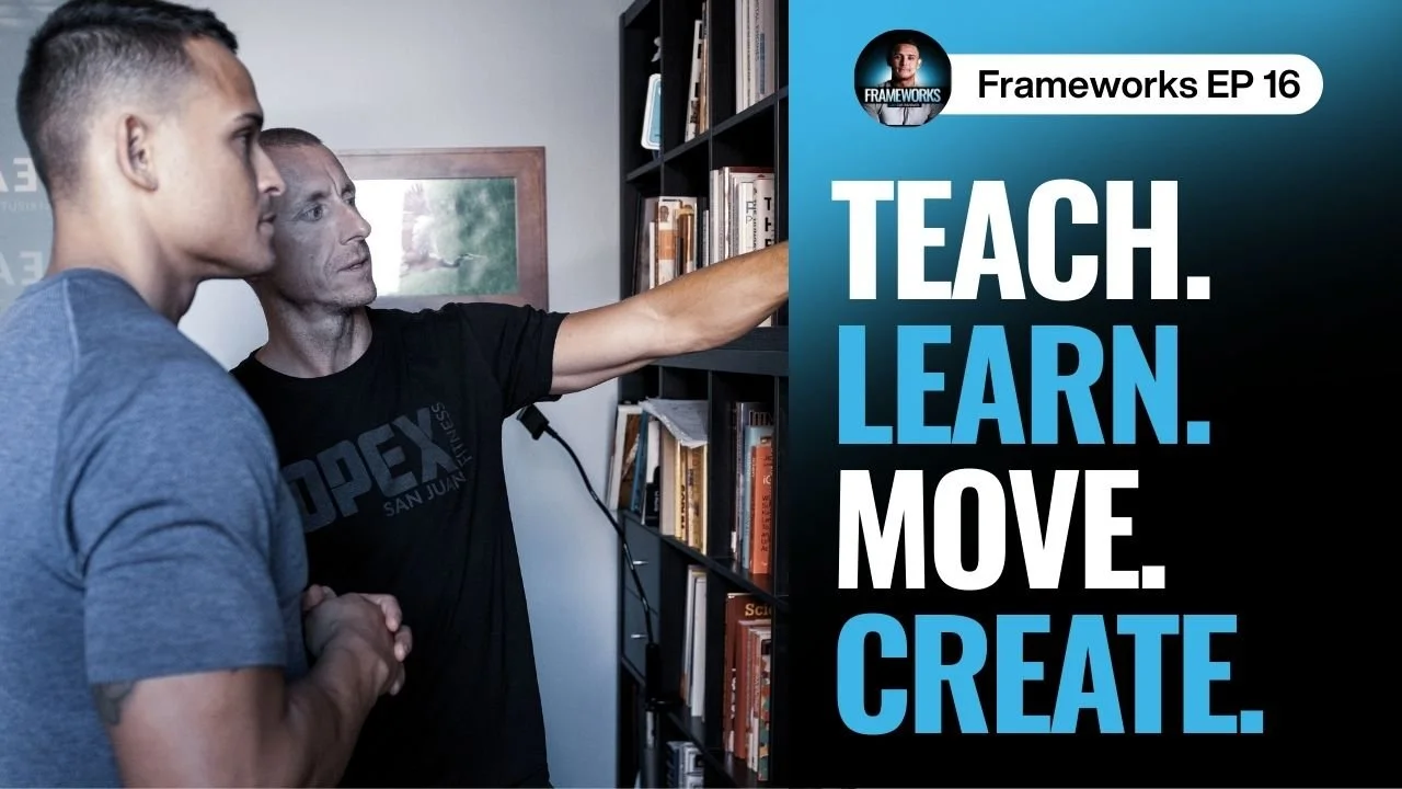 Frameworks Episode 16 Recap: Teach. Learn. Move. Create.