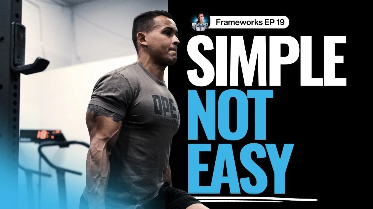Frameworks Episode 19 Recap: Simple ≠ Easy
