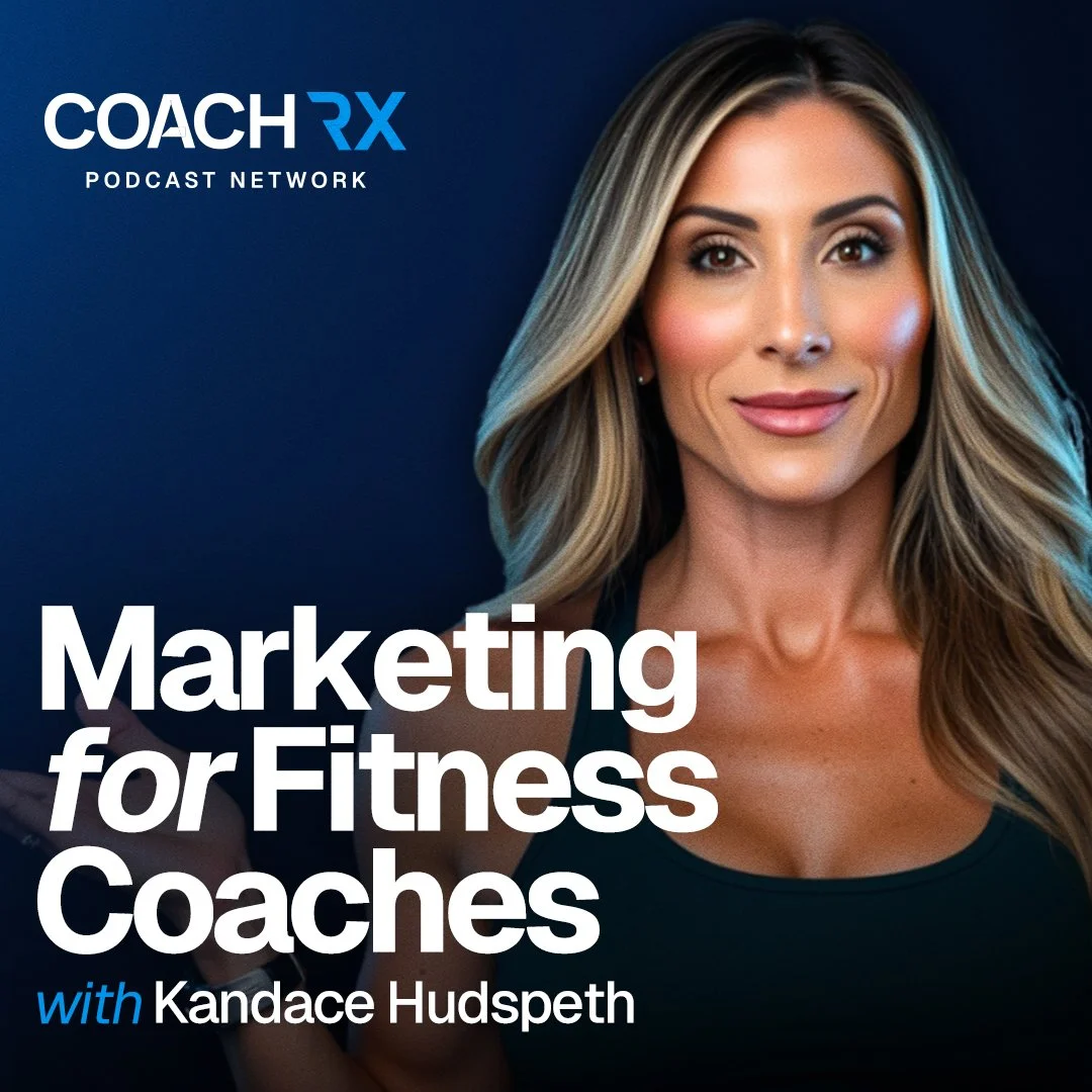 Podcast cover featuring Kandace Hudspeth for 'Marketing for Fitness Coaches' on the CoachRX Podcast Network, showing a close-up of Kandace Dickson smiling with blonde hair, wearing a black jacket, against a dark background.