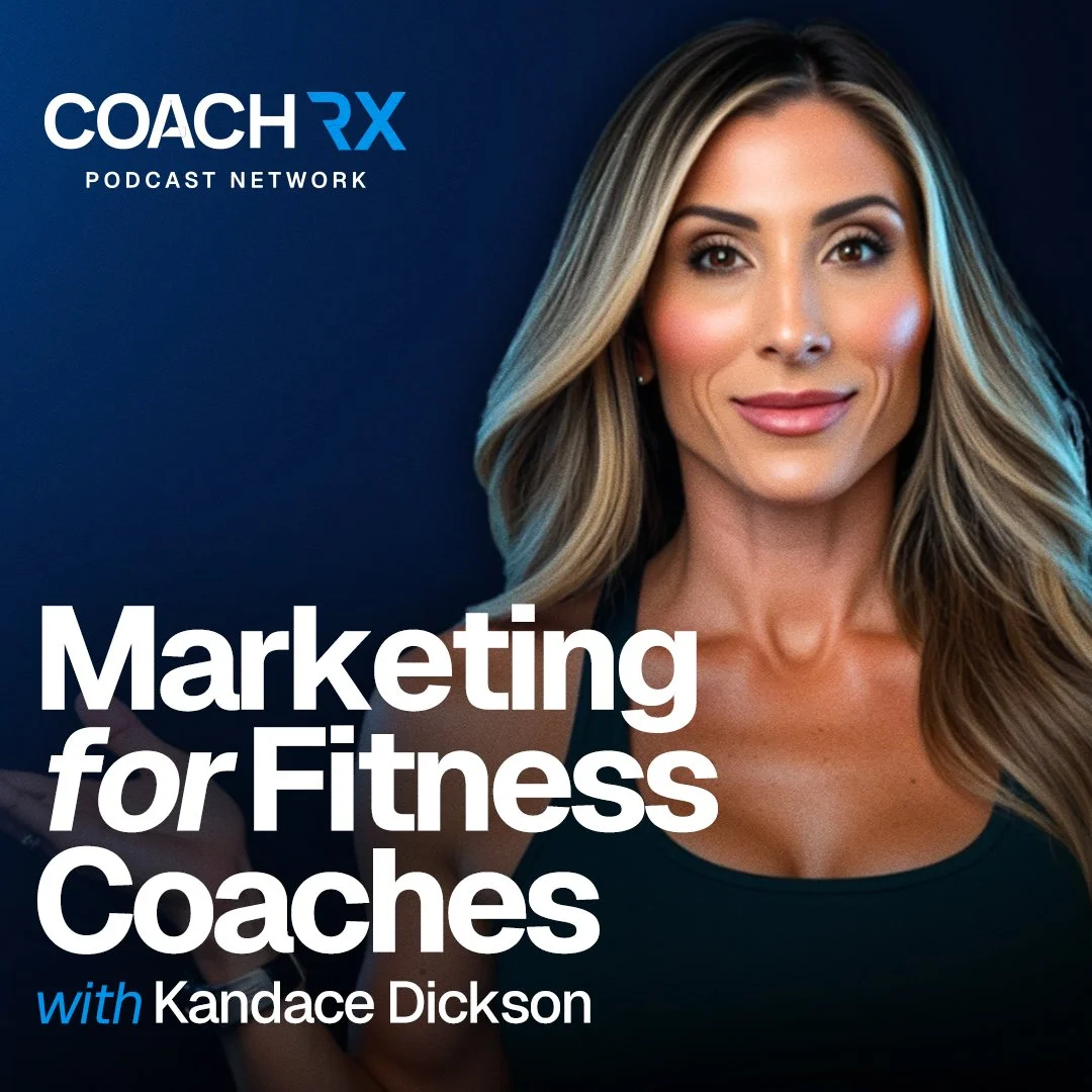 Podcast cover featuring Kandace Dickson for 'Marketing for Fitness Coaches' on the CoachRX Podcast Network, showing a close-up of Kandace Dickson smiling with blonde hair, wearing a black jacket, against a dark background.