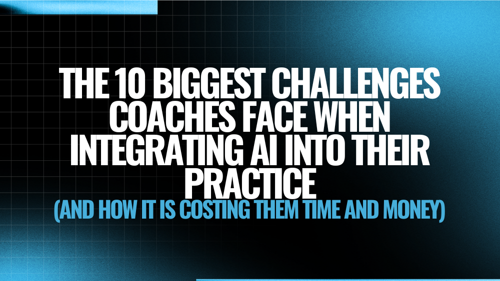 The 10 Biggest Challenges Coaches Face When Integrating AI and Tech ...