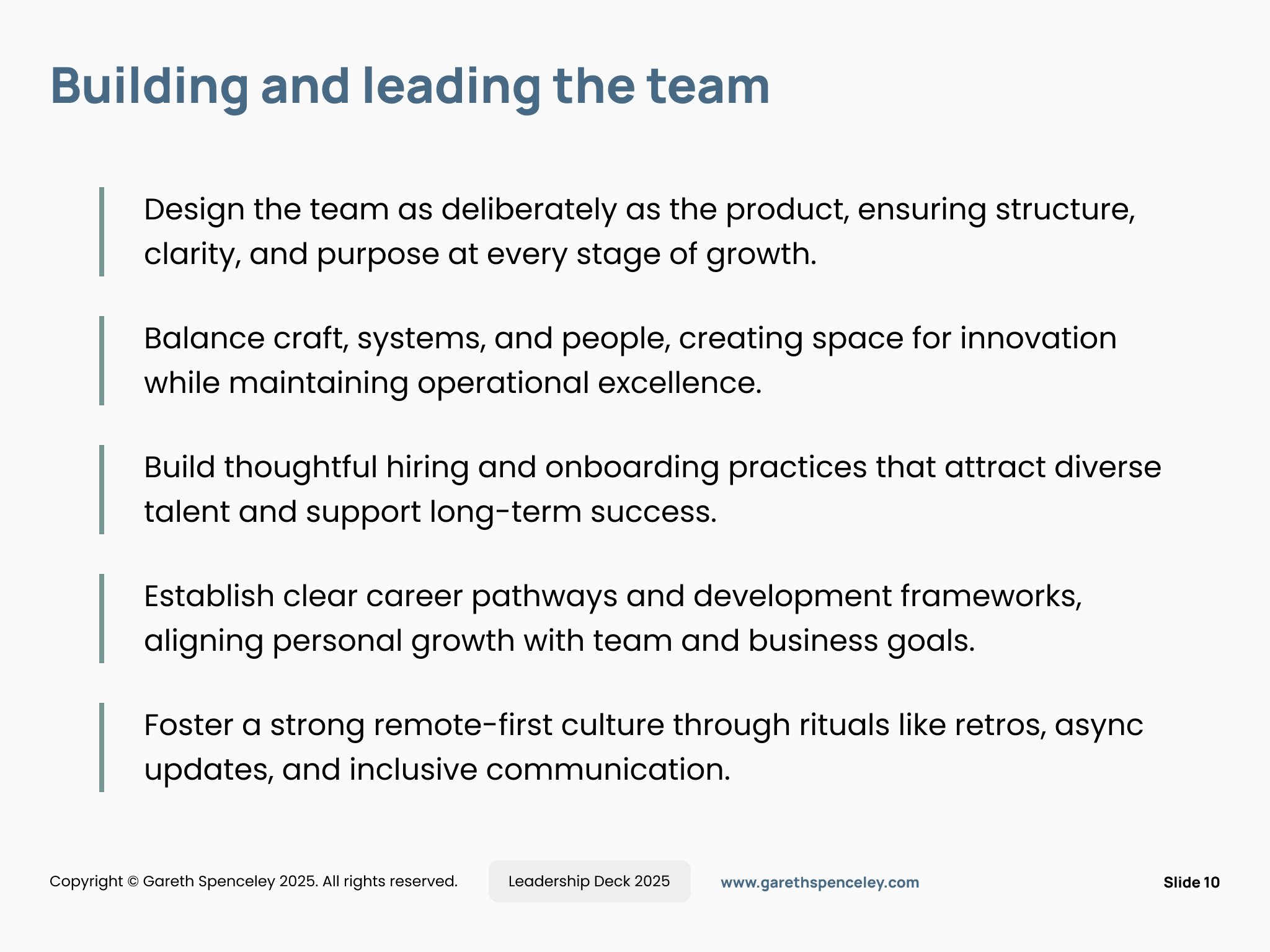 Slide titled "Building and leading the team" with strategies: design teams deliberately, balance craft and systems, build diverse hiring practices, establish career paths, and foster a remote-first culture. Copyright Gareth Spenceley 2025.